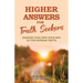 Higher Answers for Truth Seekers: Answers that Pave the Way to the Supreme Truth