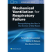 Mechanical Ventilation for Respiratory Failure: Demystifying the Box in the Corner of the Room: Print + eBook with Multimedia