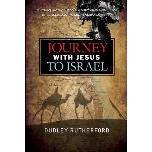 Journey with Jesus to Israel: A Holy Land Travel Experience That Will Knock Your Sandals Off!