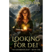 Looking for Dei: The Godseeker Duet - Book One