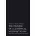 The Promise of Ecumenical Interpretation: Protestant, Catholic, Orthodox