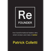 Refounder: How Transformational Leaders Take What's Broken and Make it Better