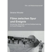 Filme zwischen Spur und Ereignis. Erinnerung, Geschichte und ihre Sichtbarmachung im Found-Footage-Film