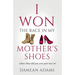 I Won The Race In My Mother's Shoes