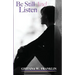 Be Still And Listen