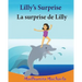 French Kids book: Lilly's Surprise. La surprise de Lilly: Children's Picture Book English-French (Bilingual Edition).Childrens French bo