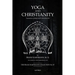Yoga and Christianity: The Secret Doctrine in the Christian Religion