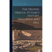 The Delphic Oracle, its Early History, Influence and Fall