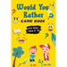 Would You Rather Game Book For Kids ages 6-12: Hilarious, funny, silly, easy, hard, and challenging would you rather questions for kids, adults, teens