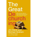 The Great Dechurching: Who's Leaving, Why Are They Going, and What Will It Take to Bring Them Back?
