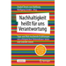 Nachhaltigkeit Heißt Für Uns Verantwortung: Tipps Und Mut Machende Erzählungen Von Erfolgreichen Unternehmer: Innen Und Gründer: Innen