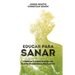 Educar para Sanar: Ciencia y Conciencia del Nuevo Paradigma Educativo