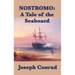 Nostromo: A Tale of the Seaboard