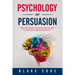 Psychology of Persuasion: Secrets to Influence People & Human Behavior with Dark Cognitive Therapy CBT, Emotional Intelligence. Win Friends with