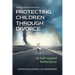 Protecting Children Through Divorce: 12 Self-Guided Reflections