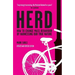 Herd: How to Change Mass Behaviour by Harnessing Our True Nature