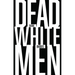 Dead White Men