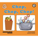 Chop, Chop, Chop!: Book 16