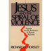 Jesus and Spiral of Violence