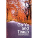 Go Ye and Teach: Encouragement for Christian Teachers
