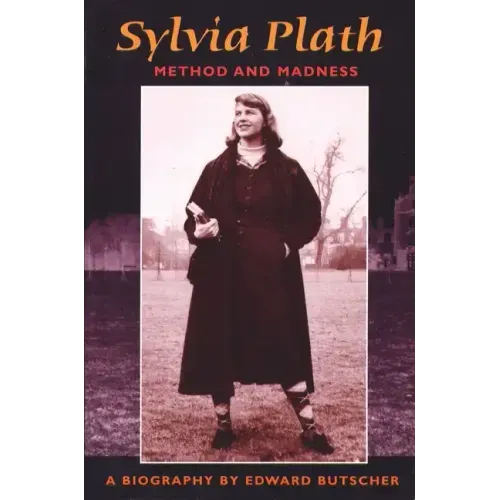 Sylvia Plath: Method and Madness