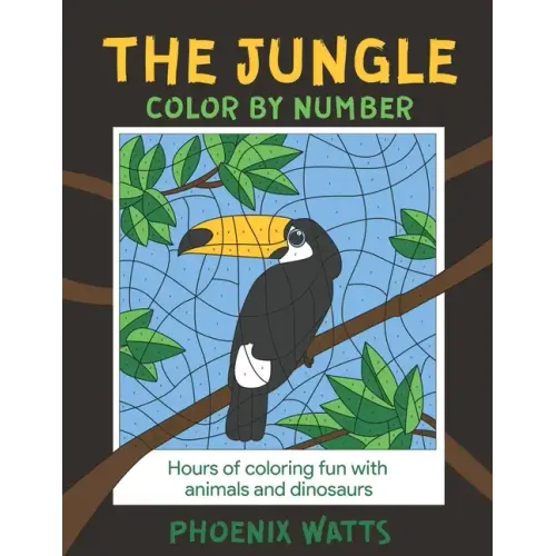 The Jungle: Color by Number: Hours of fun coloring animals and dinosaurs