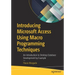 Introducing Microsoft Access Using Macro Programming Techniques: An Introduction to Desktop Database Development by Example