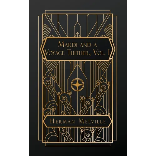 Mardi and A Voyage Thither, Vol. I