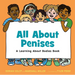 All about Penises: A Learning about Bodies Book