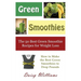 Green Smoothies: The 50 Best Green Smoothie Recipes for Weight Loss: How to Make the Best Green Smoothies to Drop Pounds