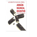 Jesus Nunca Existio