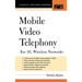 Mobile Video Telephony: For 3g Wireless Networks