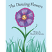 The Dancing Flowers