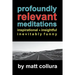 Profoundly Relevant Meditations