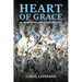 Heart Of Grace; My Journey Through Art And Adversity