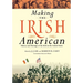 Making the Irish American: History and Heritage of the Irish in the United States