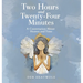 Two Hours and Twenty-Four Minutes: A Conversation About Heaven and Time