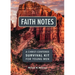 Faith Notes: A Christ-Centered Survival Kit for Young Men