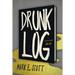 Drunk Log
