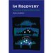 In Recovery: The Making of Mental Health Policy