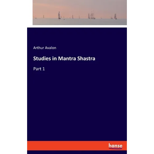 Studies in Mantra Shastra: Part 1