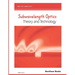 Subwavelength Optics: Theory and Technology