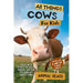 All Things Cows For Kids: Filled With Plenty of Facts, Photos, and Fun to Learn all About Cows