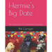 Hermie's Big Date: The Adventures Of A Miniature Schnauzer