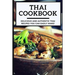 Thai Cookbook: Delicious and Authentic Thai Recipes You Can Easily Make!
