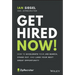 Get Hired Now!: How to Accelerate Your Job Search, Stand Out, and Land Your Next Great Opportunity