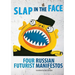 Slap in the Face: Four Russian Futurist Manifestos