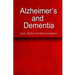 Alzheimer's and Dementia - Facts, Myths and Misconceptions: The complete beginner's guide for caregivers
