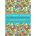 Language of Healing: Daily Comfort for Women Living with Breast Cancer Language of Healing (Gift for Women, for Readers of 50 Days of Hope)