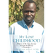 My Lost Childhood: A Story of My Long Journey Through the Horror